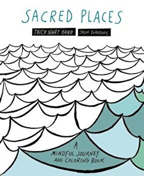 Sacred Places: A Mindful Journey and Coloring Book, Paperback - Thich Nhat Hanh