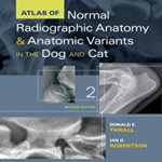 Atlas of Normal Radiographic Anatomy and Anatomic Variants in the Dog and Cat - Donald H. Thrall, Callisto
