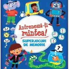 Antrenează-ți mintea! Superjocuri de memorie Antrenează-ți mintea! Superjocuri de memorie