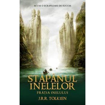 Stapanul inelelor: Fratia inelului - J.R.R. Tolkien, editura Rao