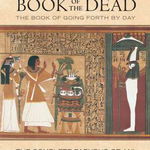 The Egyptian Book of the Dead: The Complete Papyrus of Ani Featuring Integrated Text and Full-Color Images