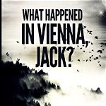 What Happened In Vienna, Jack? (Lies And Consequences Book 1), Paperback - Daniel Kemp