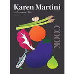 Cook: The Only Book You Need in the Kitchen - Karen Martini, Karen Martini