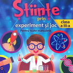 Stiinte Prin Experiment Si Joc - Clasa 3 - Catalina Stanca, Mihaela Ciapa, Doinita Miron