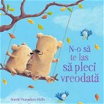 N-O Sa Te Las Sa Pleci Vreodata, Smriti Prasadam-Halls - Editura Pandora-M