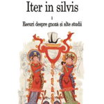 Iter In Silvis Vol.1: Eseuri Despre Gnoza Si Alte Studii - Ioan Petru Culianu