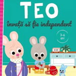 Teo Invata Sa Fie Independent, Emmanuelle Massonaud , Melanie Combes - Editura Bookzone