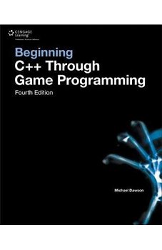 Beginning C++ Through Game Programming - Michael Dawson, Michael Dawson