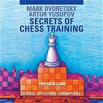 Secrets of Chess Training: School of Future Chess Champions (Progress in Chess, nr. 22)