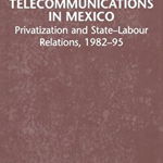 Politics of Telecommunications In Mexico. The Case of the Telecommunications Sector