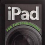 The iPad for Photographers | Ben Harvell, Ilex