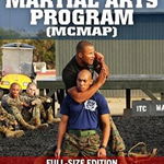 The Marine Corps Martial Arts Program (McMap) - Full-Size Edition: From Beginner to Black Belt: Current Edition