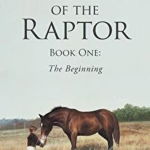 The Cradle of the Raptor Book One The Beginning 9781640963948