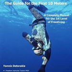Freediving - The Guide for the First 10 Meters: A Complete Manual for the 1st Level of Freediving