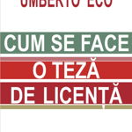 eBook Cum se face o teza de licenta - Umberto Eco, Umberto Eco