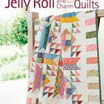 Layer Cake, Jelly Roll and Charm Quilts