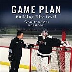 Game Plan: Building Elite Level Goaltenders Workbook, Paperback - Pasco Valana