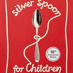 The Silver Spoon for Children - Amanda Grant, ed 2019