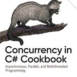 Concurrency in C# Cookbook, 2e