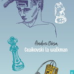 Ceaikovski la walkman - Paperback brosat - Andrei Dósa - Paralela 45, 