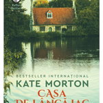 Casa De Langa Lac, Kate Morton  - Editura Humanitas