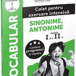 Vocabular. Caiet pentru exersare intensiva. Sinonime, antonime. Clasele I si a II-a - ***