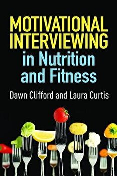 Motivational Interviewing in Nutrition and Fitness (Applications of Motivational Interviewing (Hardcover))
