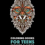 Coloring Books for Teens: Wolves & More: Advanced Animal Coloring Pages for Teenagers, Tweens, Older Kids, Boys & Girls, Zendoodle Animals, Wolv, Paperback - Art Therapy Coloring