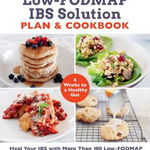 Low-FODMAP IBS Solution Plan and Cookbook