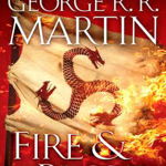 Fire & Blood : 300 Years Before A Game of Thrones - A Targaryen History