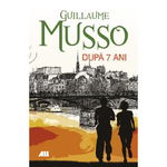 Dupa 7 ani - Guillaume Musso, A+