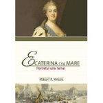 Ecaterina cea Mare. Portretul unei femei - Hardcover - Robert K. Massie - All, 