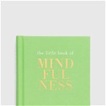 Quadrille Publishing Ltd carte The Little Book of Mindfulness, Tiddy Rowan, Quadrille Publishing Ltd