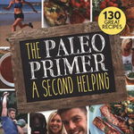 Paleo Primer (A Second Helping)