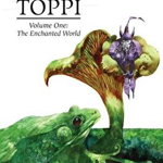 The Collected Toppi Vol. 1: The Enchanted World, Hardcover - Sergio Toppi