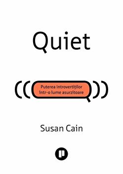 Quiet, Susan Cain - Editura Publica