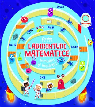 Labirinturi matematice – Înmulțiri și împărțiri, CORINT
