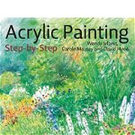 Acrylic Painting Step-by-step: 22 Easy Modern Designs - Wendy Jelbert