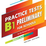 Practice Tests B1: Class CDs. Curs limba engleza Preliminary For Schools (SET 5 CD-uri), Kathy Dobb - Jenny Dooley
