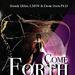 Come Forth: Transformational Principles to Arise from Life's Afflictions