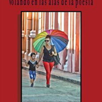 Flying on the Wings of Poetry / Volando sobre las Alas de la Poesía
