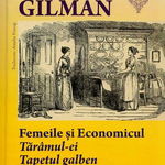 Femeile si economicul. Taramul-ei. Tapetul galben - Charlotte Perkins Gilman