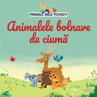 Primele mele povesti. Animalele bolnave de ciuma, -