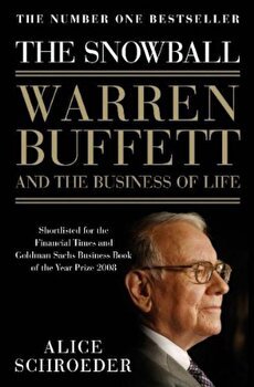 The Snowball Warren Buffett and the Business of Life, Schroeder Alice