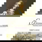 Ecaterina cea Mare. Portretul unei femei