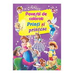 Povesti de colorat - Printi si printese, 