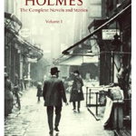 Sherlock Holmes: The Complete Novels and Stories Volume I - Arthur Conan Doyle, Arthur Conan Sir Doyle