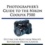 Photographer's Guide to the Nikon Coolpix P500