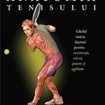 Anatomia tenisului. Ghidul vostru ilustrat pentru rezistență, viteză, putere și agilitate - Paperback brosat - Mark S. Kovacs - Lifestyle, 