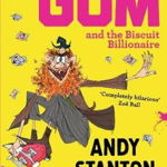 MR Gum and the Biscuit Billionaire de Andy Stanton